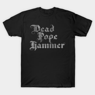 Dead Pope Hammer (white) T-Shirt